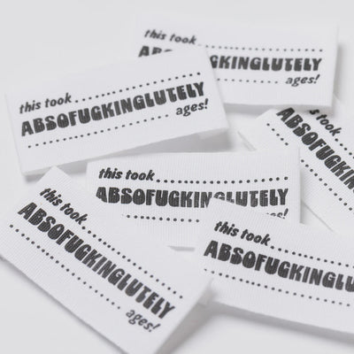 "Absofucking Lutely Ages" woven labels by Little Rosy Cheeks